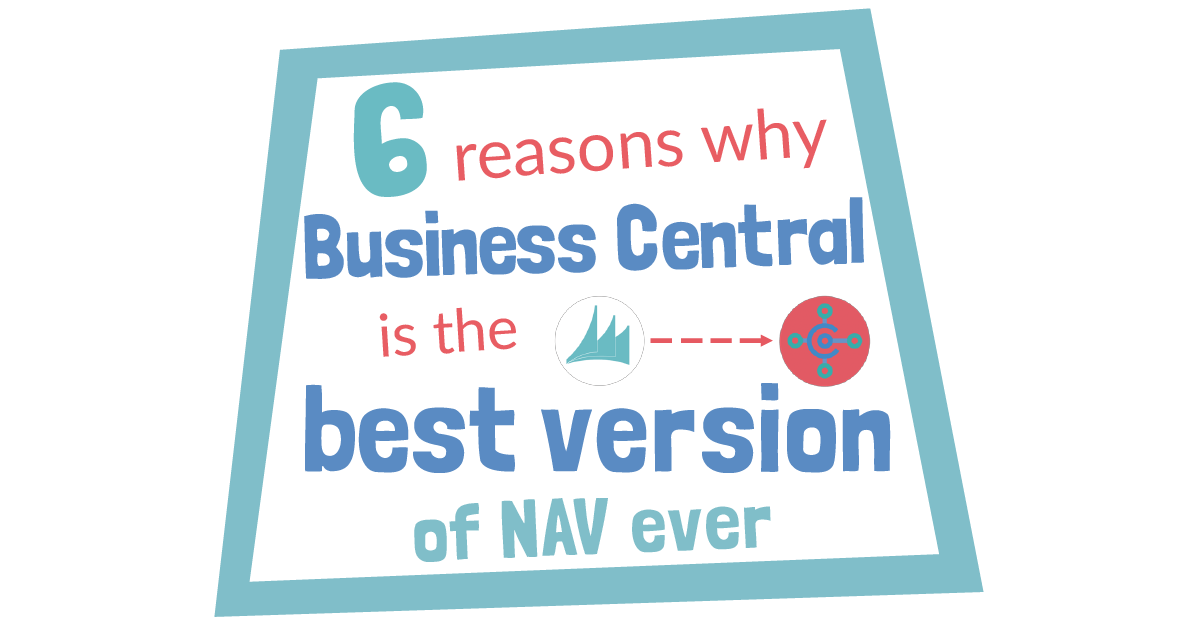 Featured image with wording for 6 reasons for Business Central on 'Business Central' article